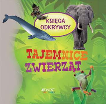 Tajemnice zwierząt księga odkrywcy