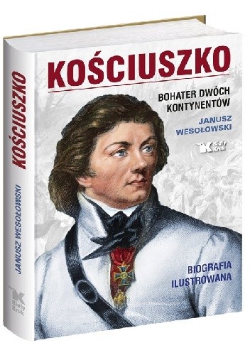 Kościuszko. Bohater dwóch kontynentów