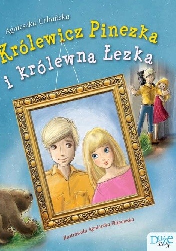 Królewicz Pinezka i królewna Łezka