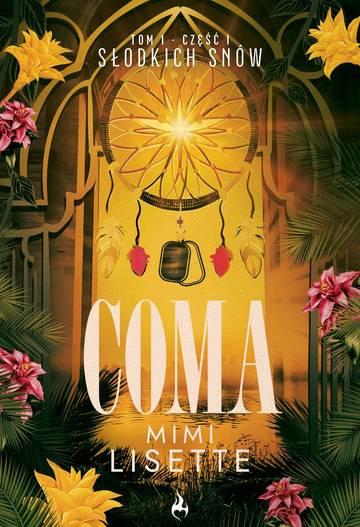 Słodkich snów. Coma. Tom 1. Część 1