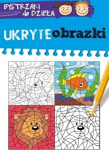 Ukryte obrazki. Bystrzaki do dzieła