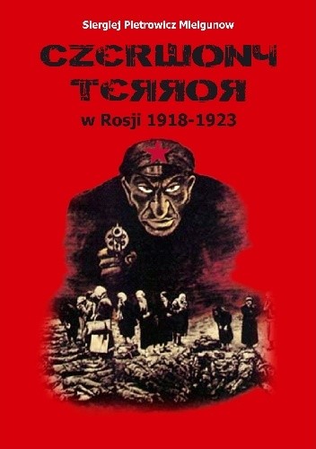 Czerwony terror w Rosji 1918-1923