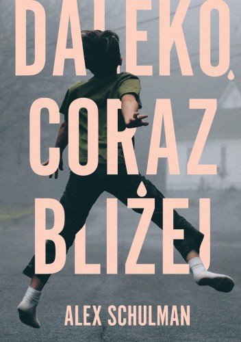 Daleko, coraz bliżej