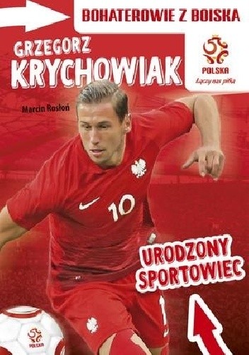 PZPN. Bohaterowie z boiska. Grzegorz Krychowiak. Urodzony sportowiec