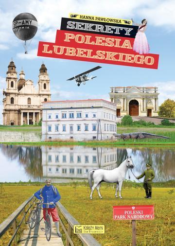 Sekrety Polesia Lubelskiego. Sekrety