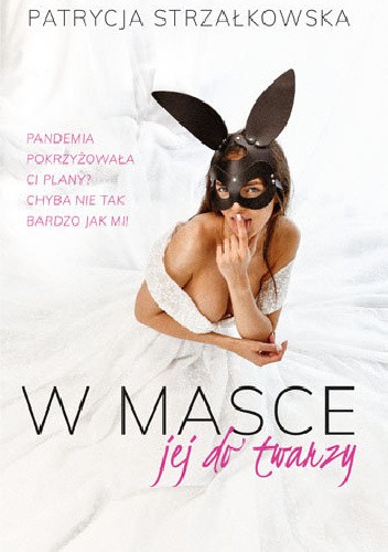 W masce jej do twarzy