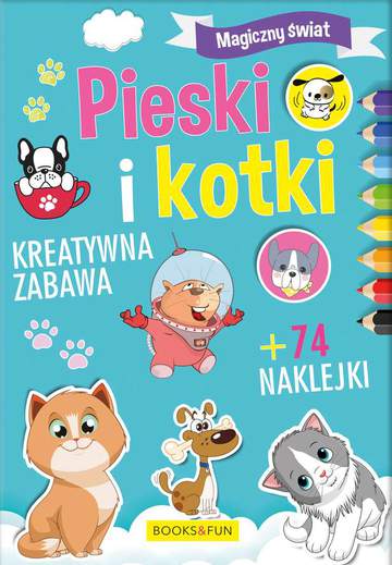 Pieski i kotki. Magiczny świat