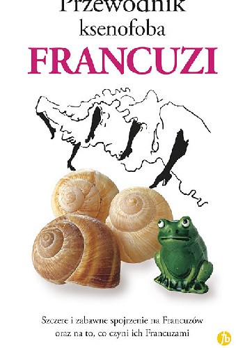 Przewodnik ksenofoba. Francuzi