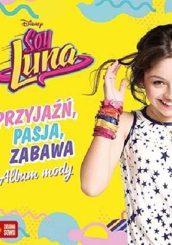 Soy Luna. Przyjaźń, pasja, zabawa. Album mody