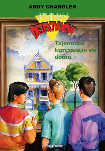 Tajemnica kurczącego się domu. Przygody trzech detektywów