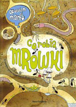 Opowiem ci mamo co robią mrówki