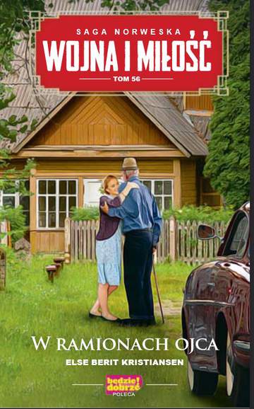 W ramionach ojca. Wojna i miłość. Tom 56