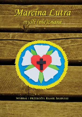 Marcina Lutra myśli (nie)znane