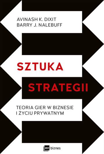 Sztuka strategii. Teoria gier w biznesie i życiu prywatnym
