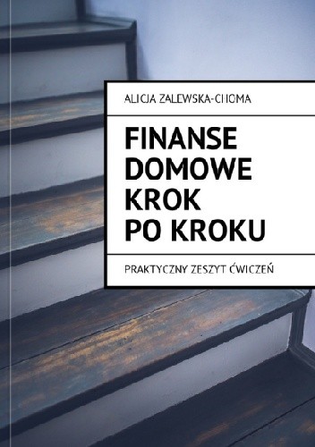 Finanse domowe krok po kroku. Praktyczny zeszyt ćwiczeń