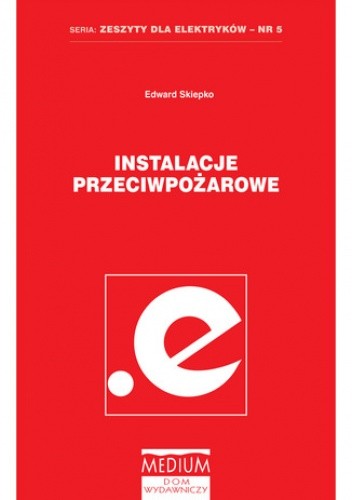 Instalacje przeciwpożarowe. Zeszyty dla elektryków - nr 5