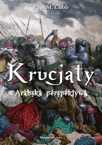 Krucjaty. Arabska perspektywa