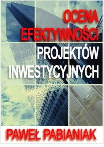 Ocena Efektywności Projektów Inwestycyjnych