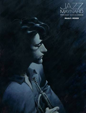 Trylogia barcelońska. Jazz Maynard. Tom 1