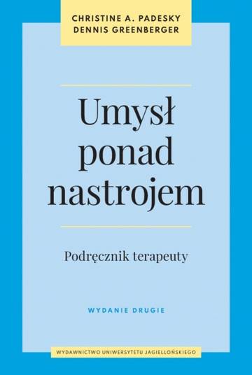 Umysł ponad nastrojem. Podręcznik terapeuty wyd. 2