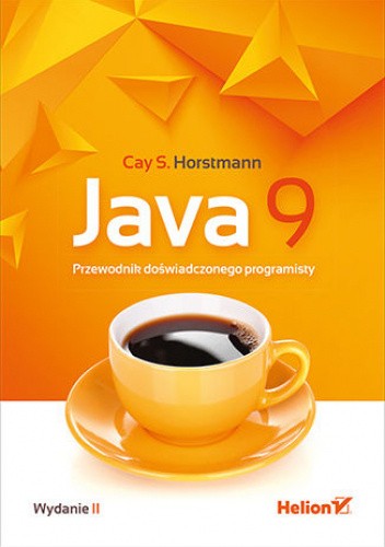 Java 9. Przewodnik doświadczonego programisty. Wydanie II