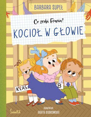 Kocioł w głowie. Co zrobi Frania?