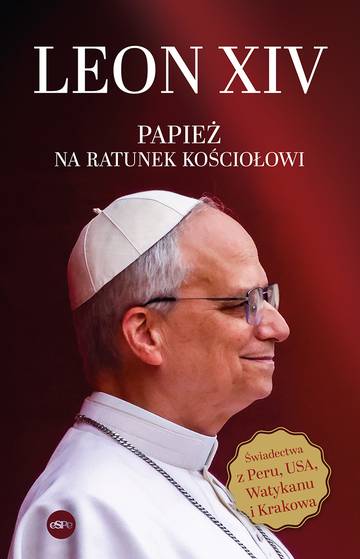 Leon XIV. Papież na ratunek Kościołowi