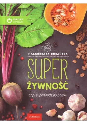Super żywność czyli superfoods po polsku