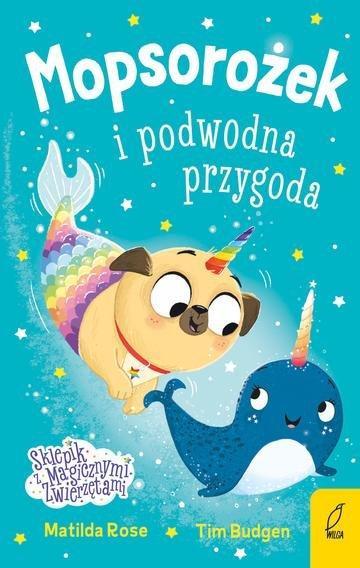 Okładka: Mopsorożek i podwodna przygoda. Sklepik z magicznymi zwierzętami