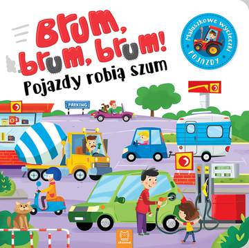 Brum brum pojazdy robią szum maluch poznaje pojazdy