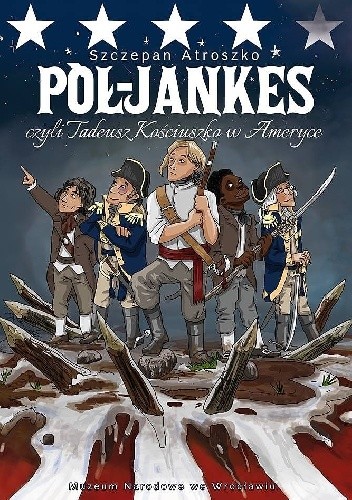 Pół-Jankes, czyli Tadeusz Kościuszko w Ameryce