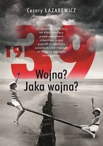1939. Wojna? Jaka wojna?