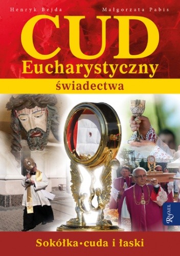 Cud Eucharystyczny. Świadectwa. Sokółka. Cuda i łaski