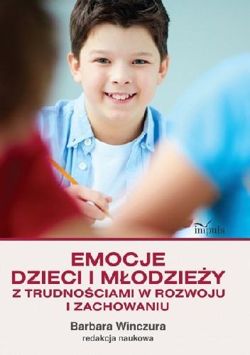 Emocje dzieci i młodzieży z trudnościami w rozwoju i zachowaniu