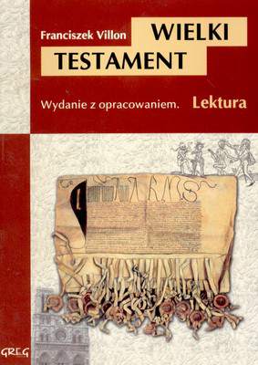 Wielki testament lektura z opracowaniem