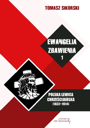 Ewangelia zbawienia. Polska lewica chrześcijańska (1832-1914), t.1