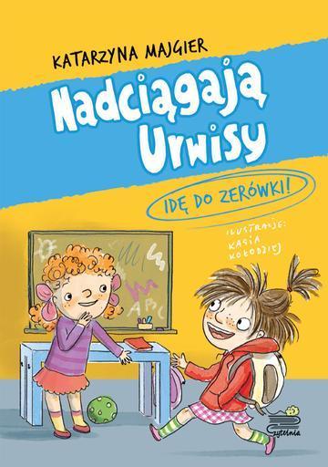 Idę do zerówki! Nadciągają Urwisy. Tom 3