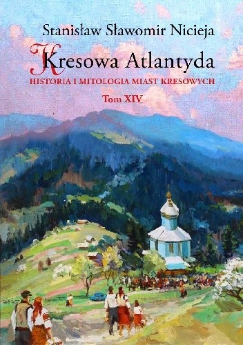 Kresowa Atlantyda Tom XIV