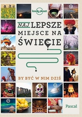 Najlepsze miejsce na świecie, by być w nim dziś