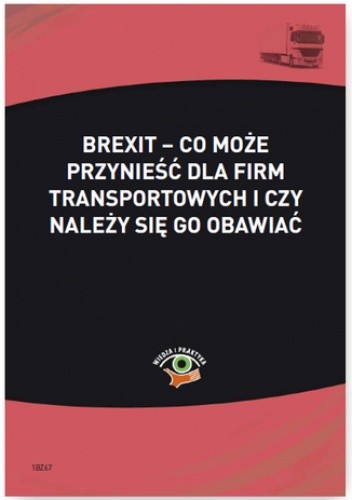 Brexit - co może przynieść dla firm transportowych i czy należy się go obawiać