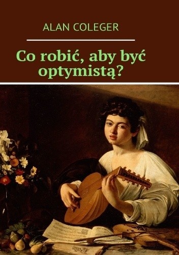 Co robić, aby być optymistą?