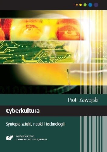 Cyberkultura. Syntopia sztuki, nauki i technologii. Wydanie II poprawione