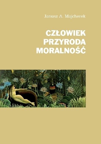 Człowiek, przyroda, moralność