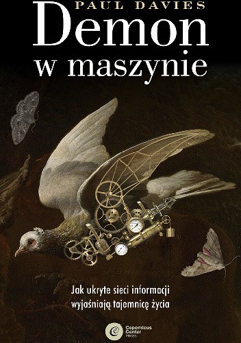 Demon w maszynie. Jak ukryte sieci informacji wyjaśniają tajemnicę życia