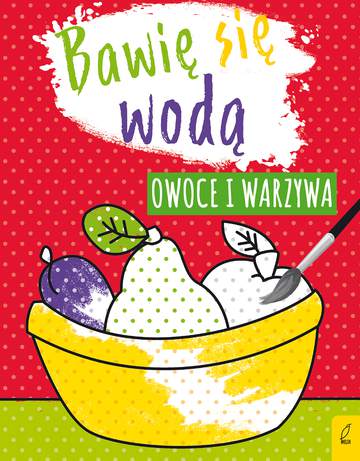 Bawię się wodą owoce i warzywa