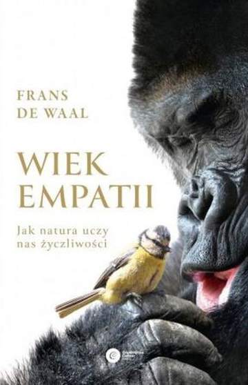 Wiek empatii jak natura uczy nas życzliwości