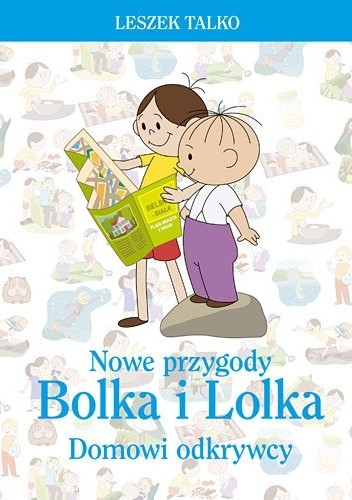 Nowe przygody Bolka i Lolka. Domowi odkrywcy