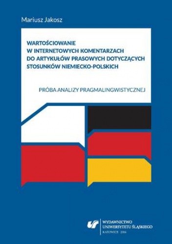 Wartościowanie w internetowych komentarzach do artykułów prasowych dotyczących stosunków niemiecko-polskich. Próba analizy pragmalingwistycznej