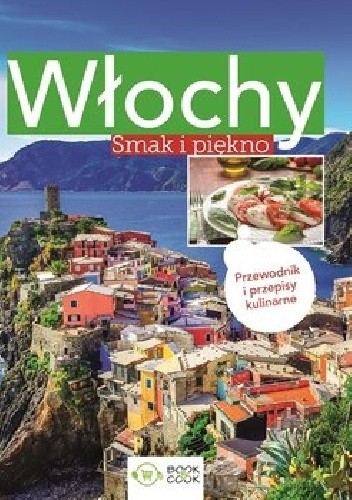 Włochy. Smak i piękno
