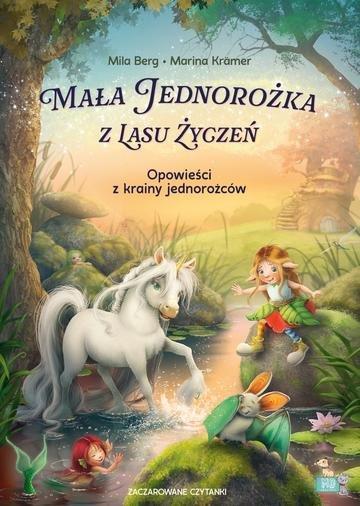 Okładka: Mała jednorożka z Lasu Życzeń. Opowieści z krainy jednorożców